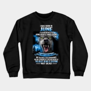 I Was Born In June Crewneck Sweatshirt